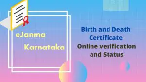 Read more about the article eJanma Karnataka online Birth/Death Certificate Registration & Verification