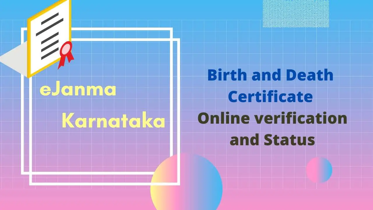 Read more about the article eJanma Karnataka online Birth/Death Certificate Registration 2024 & Verification