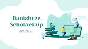 Read more about the article Banishree Scholarship 2024 [Registration Form]: Apply Online.