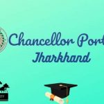 Chancellor portal : (चांसलर पोर्टल) Chancellor portal Jharkhand, Registration.