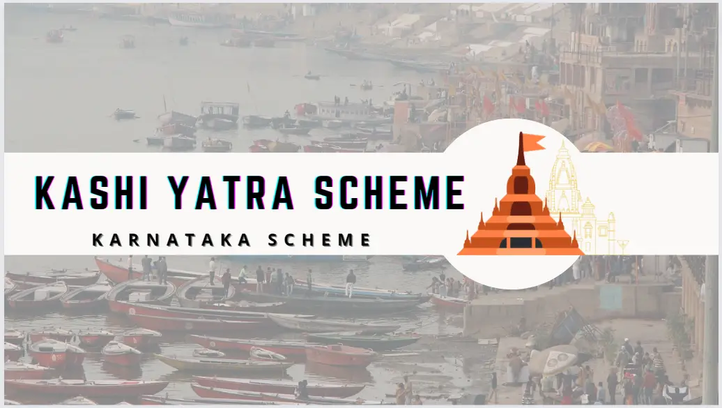You are currently viewing Kashi Yatra Scheme Karnataka 2023: Online Registration